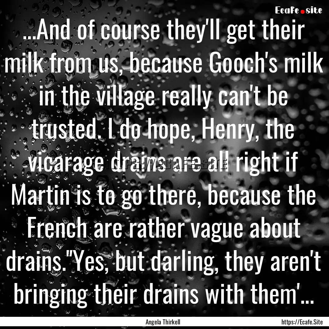 ...And of course they'll get their milk from.... : Quote by Angela Thirkell