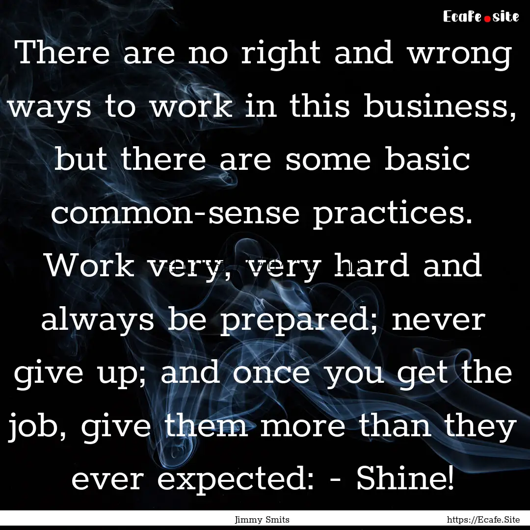 There are no right and wrong ways to work.... : Quote by Jimmy Smits