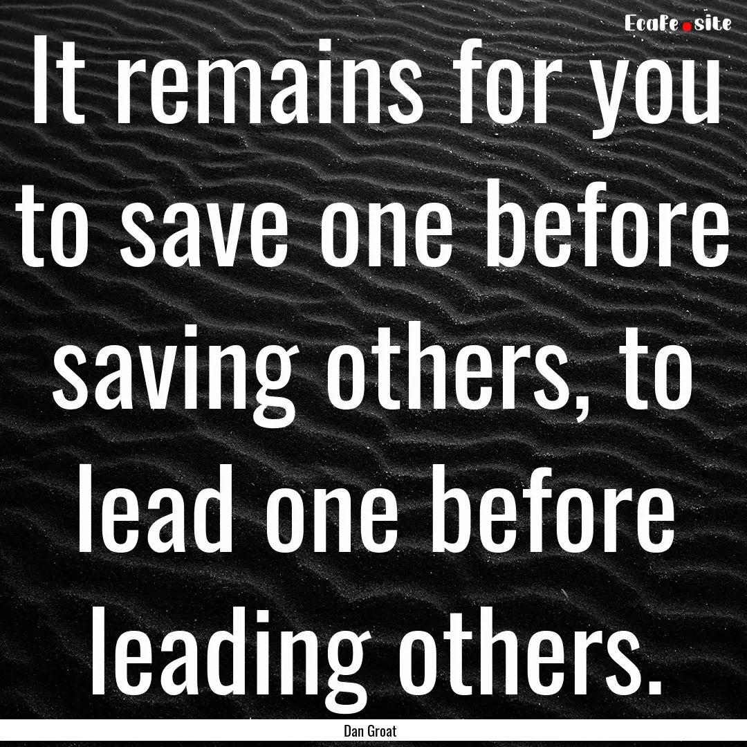 It remains for you to save one before saving.... : Quote by Dan Groat