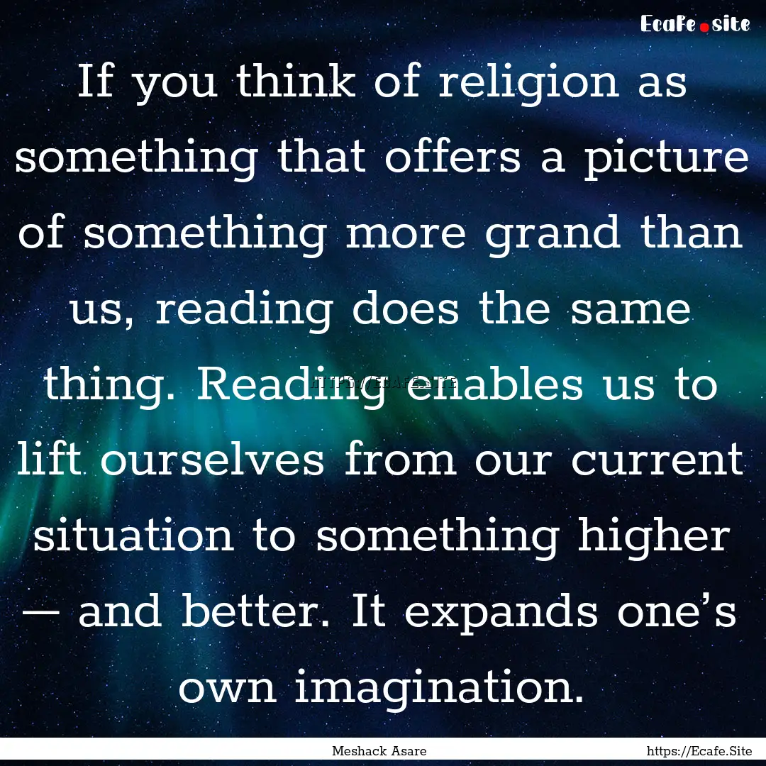 If you think of religion as something that.... : Quote by Meshack Asare