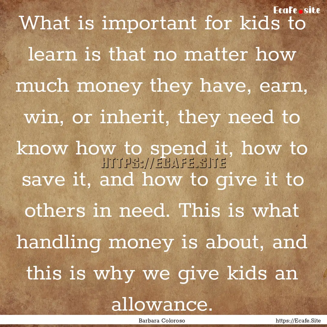 What is important for kids to learn is that.... : Quote by Barbara Coloroso