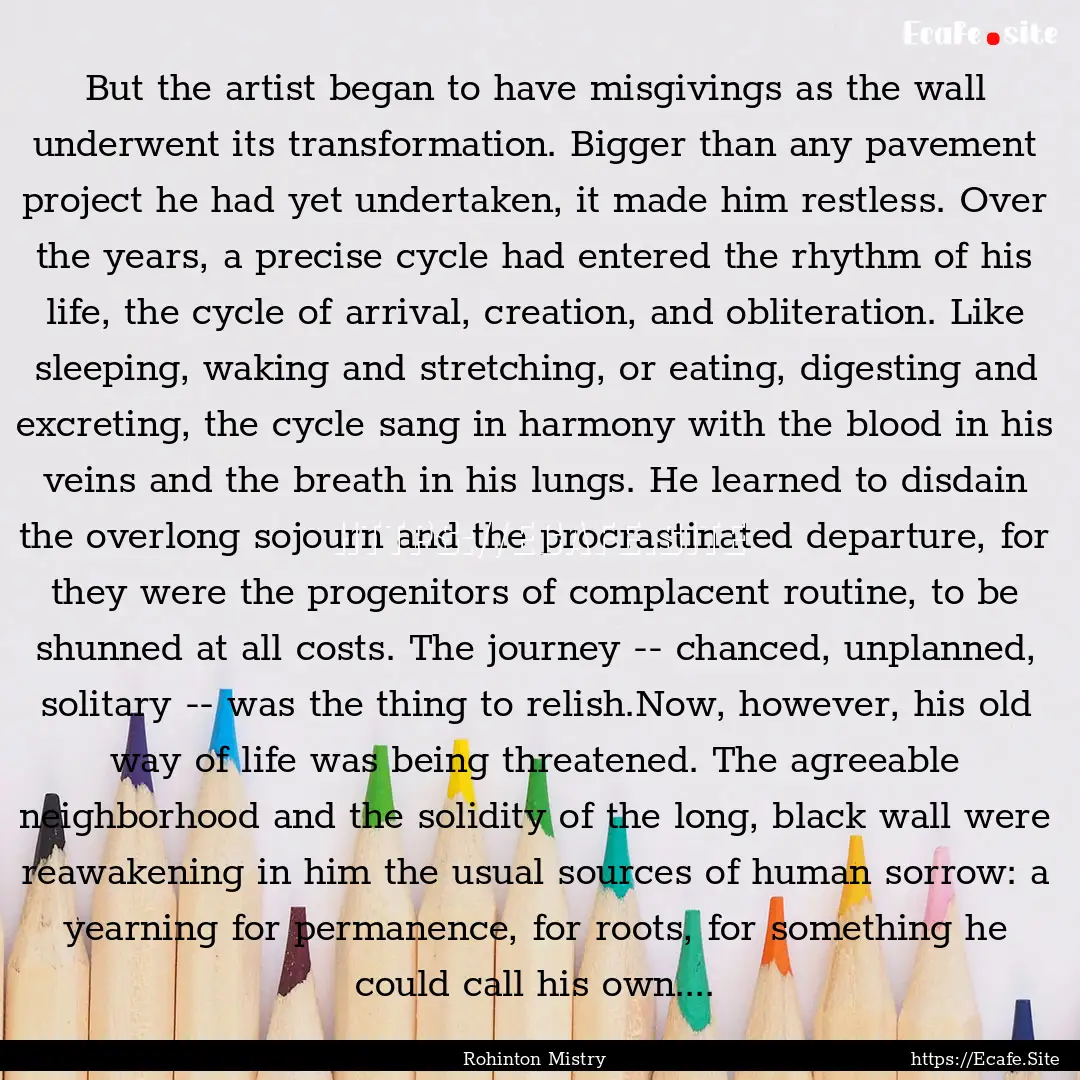 But the artist began to have misgivings as.... : Quote by Rohinton Mistry