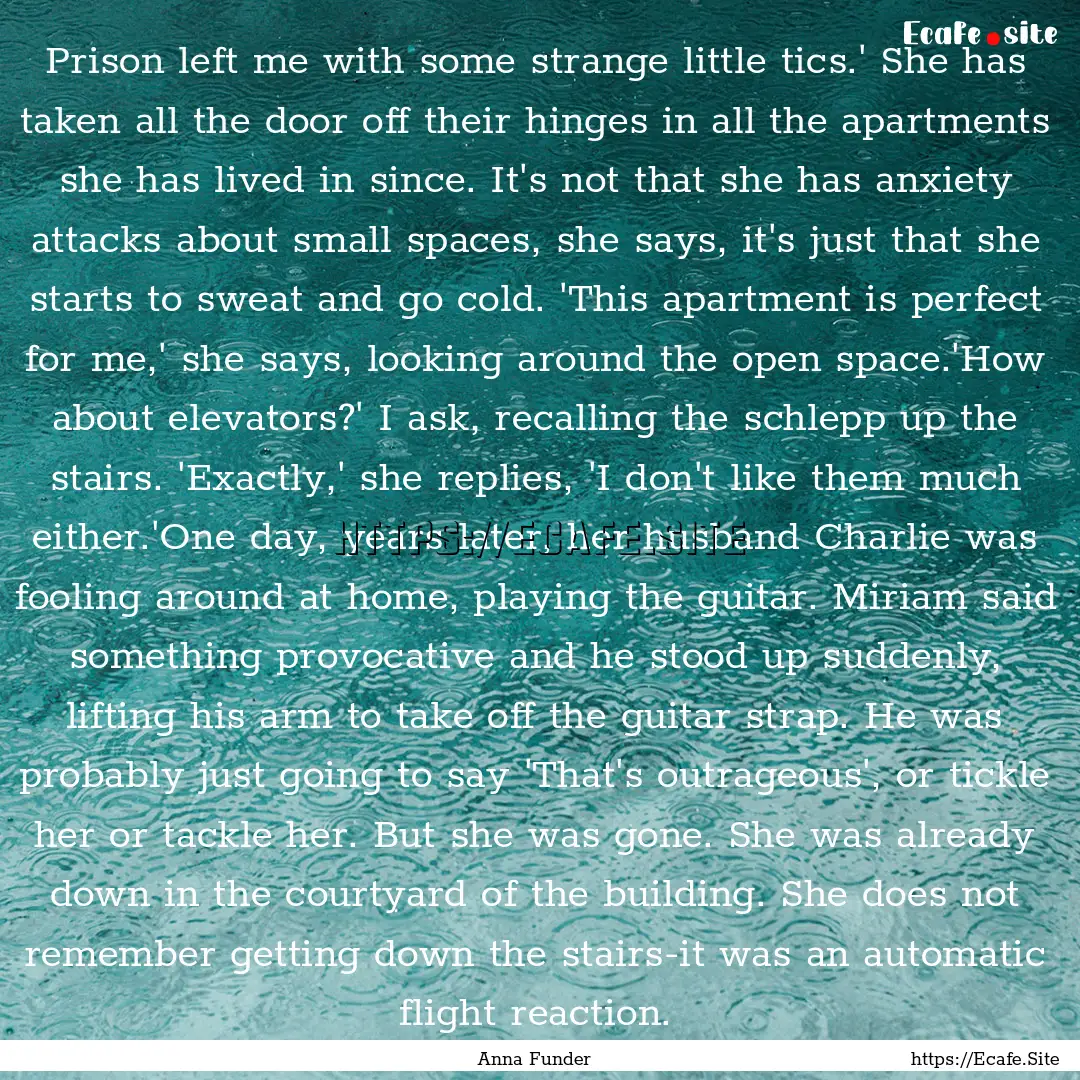 Prison left me with some strange little tics.'.... : Quote by Anna Funder