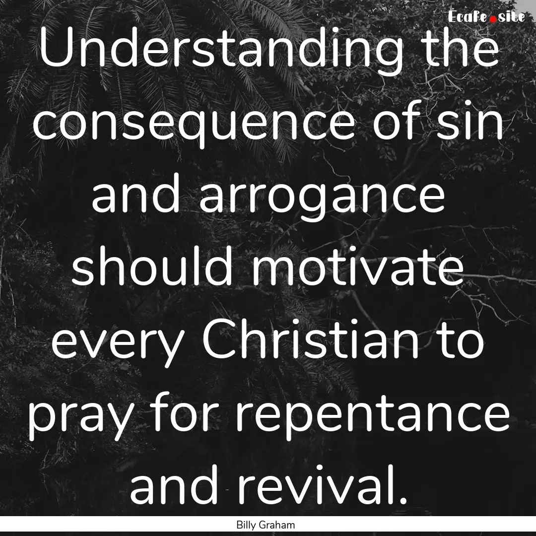 Understanding the consequence of sin and.... : Quote by Billy Graham