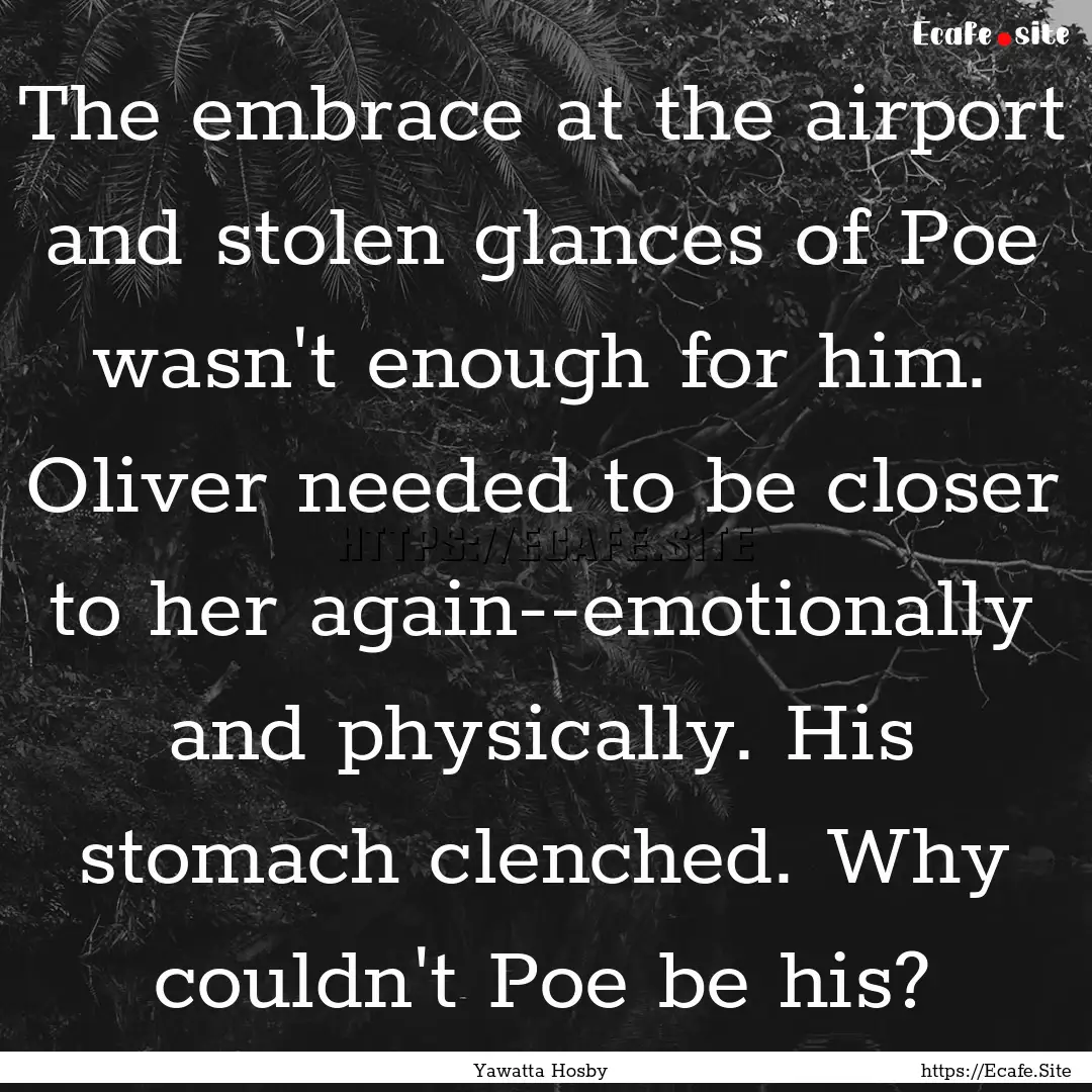 The embrace at the airport and stolen glances.... : Quote by Yawatta Hosby