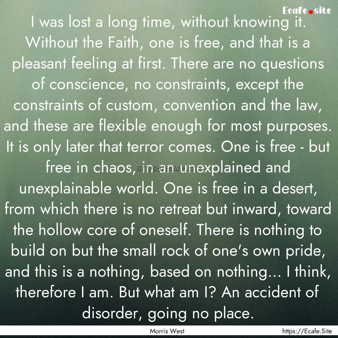 I was lost a long time, without knowing it..... : Quote by Morris West