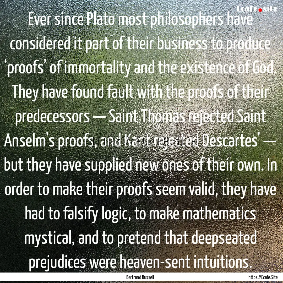 Ever since Plato most philosophers have considered.... : Quote by Bertrand Russell