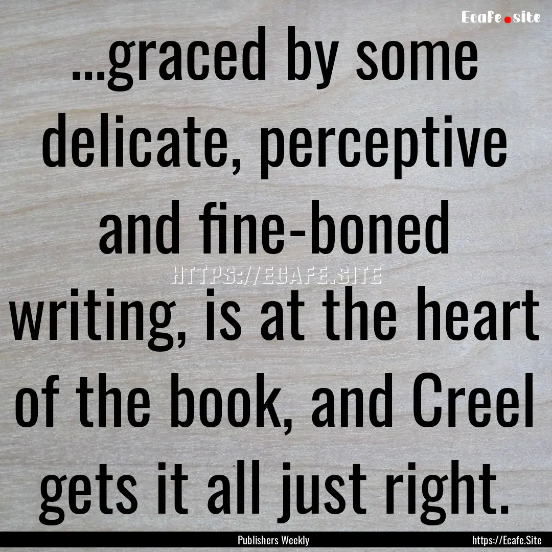 ...graced by some delicate, perceptive and.... : Quote by Publishers Weekly