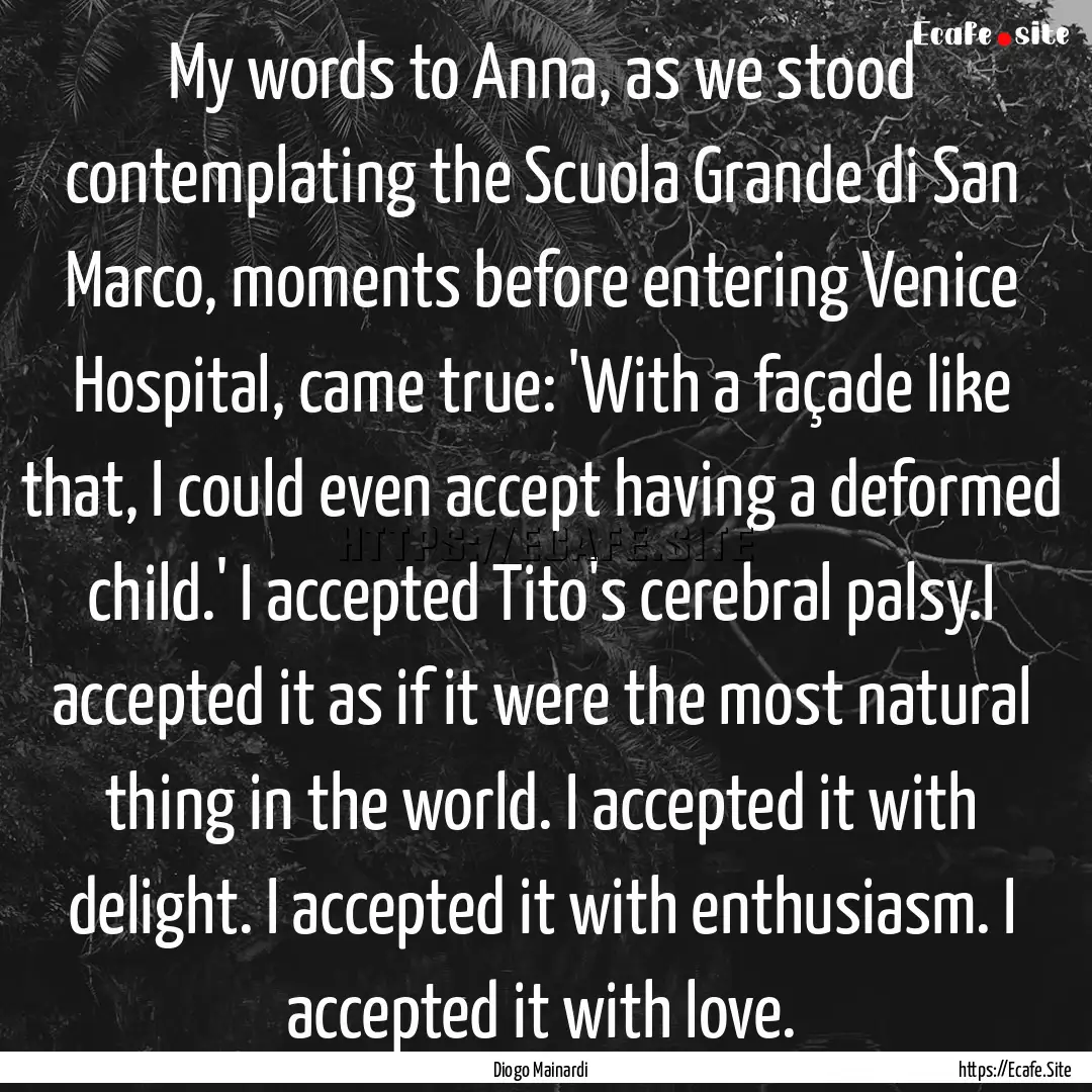 My words to Anna, as we stood contemplating.... : Quote by Diogo Mainardi