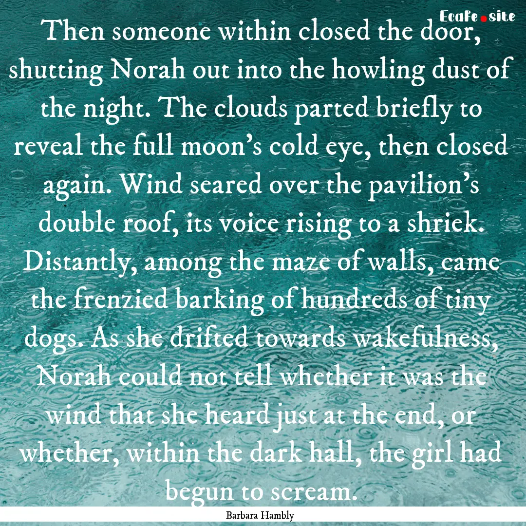 Then someone within closed the door, shutting.... : Quote by Barbara Hambly