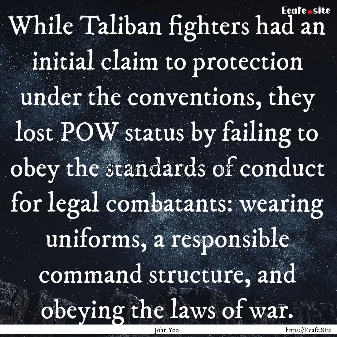 While Taliban fighters had an initial claim.... : Quote by John Yoo