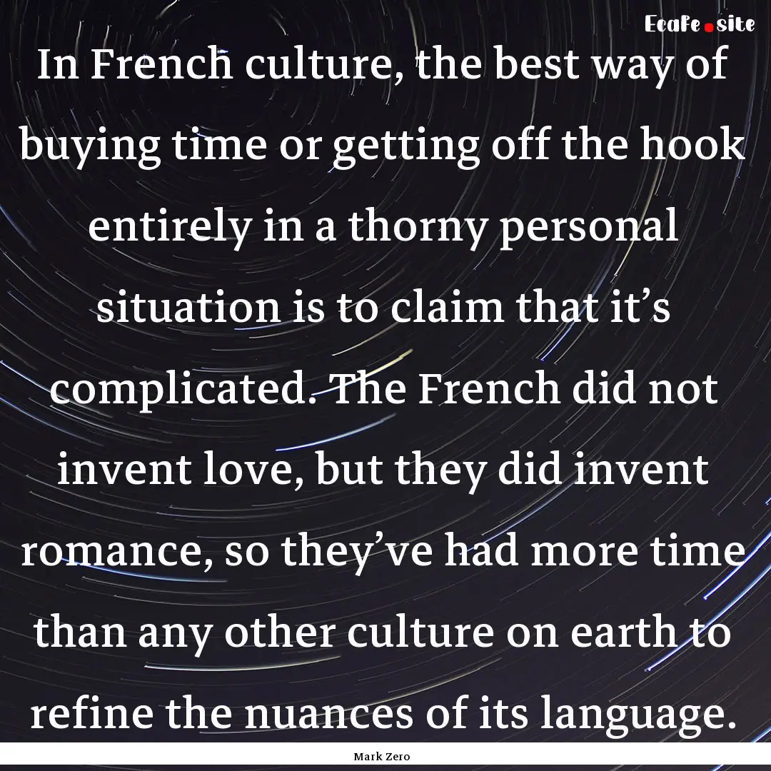 In French culture, the best way of buying.... : Quote by Mark Zero