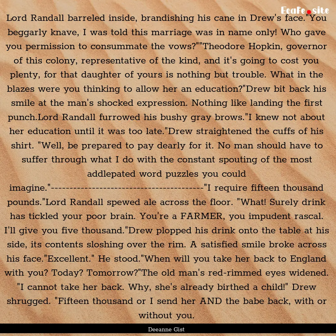 Lord Randall barreled inside, brandishing.... : Quote by Deeanne Gist