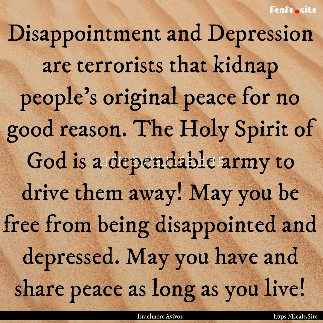 Disappointment and Depression are terrorists.... : Quote by Israelmore Ayivor