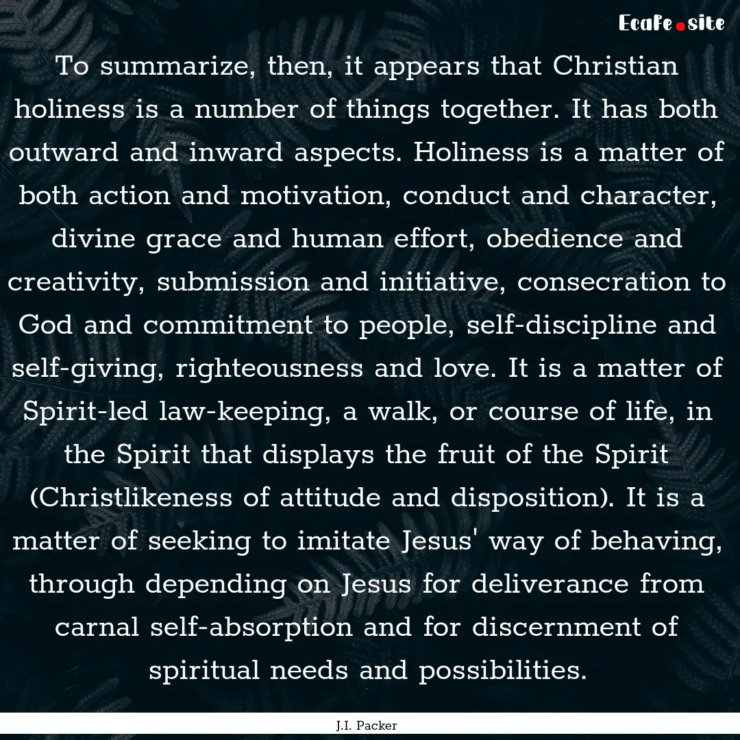 To summarize, then, it appears that Christian.... : Quote by J.I. Packer