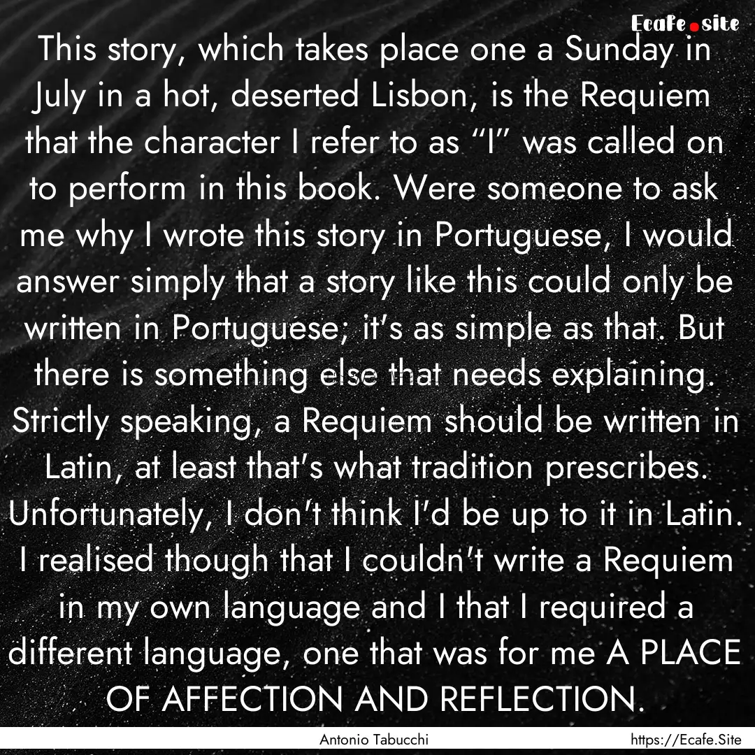 This story, which takes place one a Sunday.... : Quote by Antonio Tabucchi