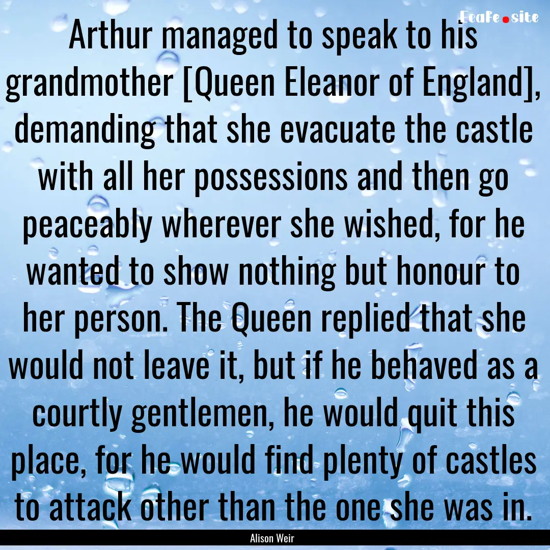 Arthur managed to speak to his grandmother.... : Quote by Alison Weir