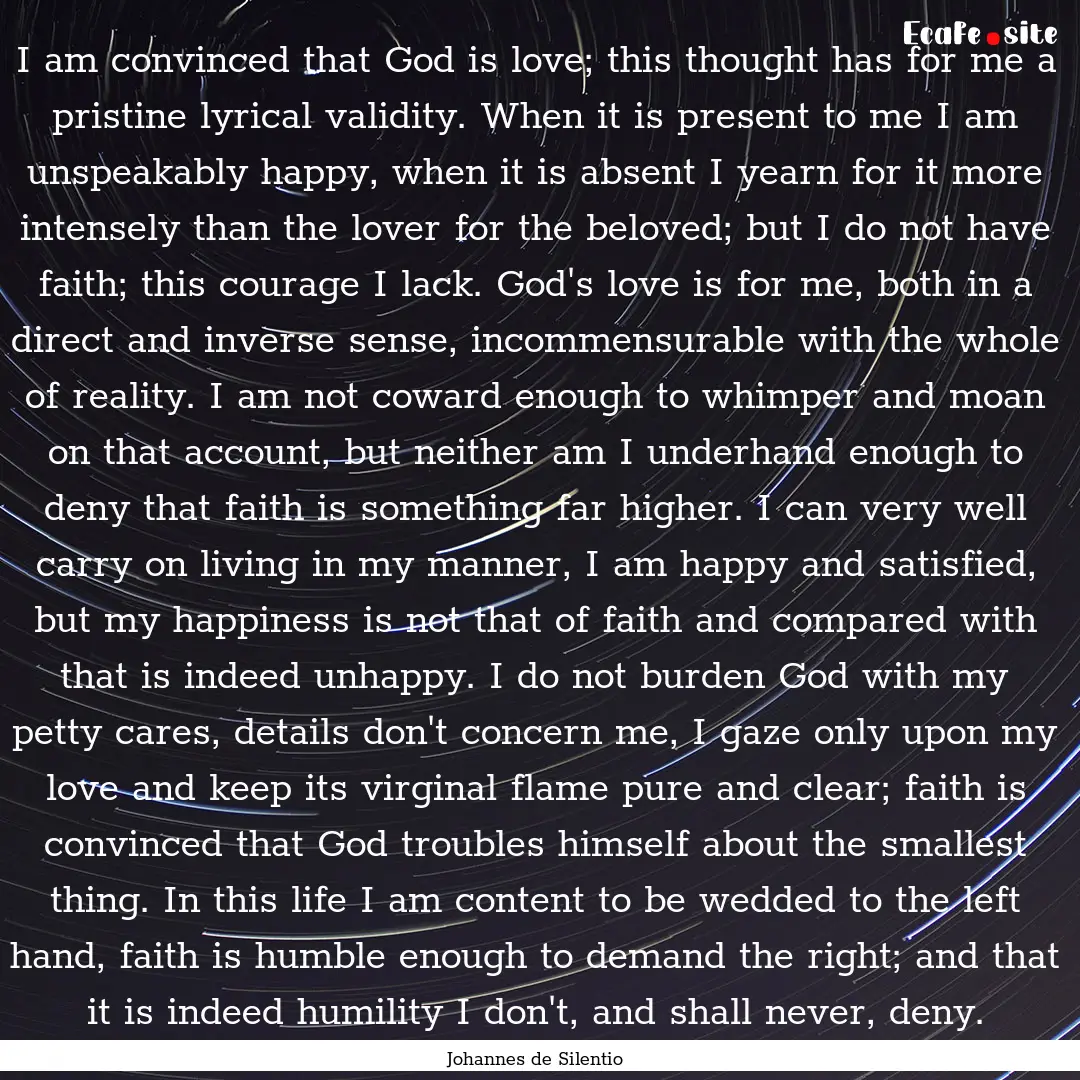 I am convinced that God is love; this thought.... : Quote by Johannes de Silentio