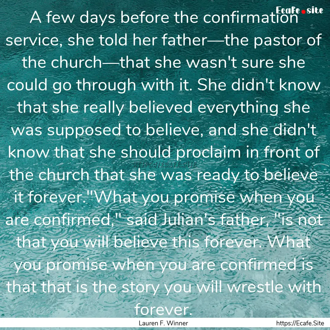 A few days before the confirmation service,.... : Quote by Lauren F. Winner