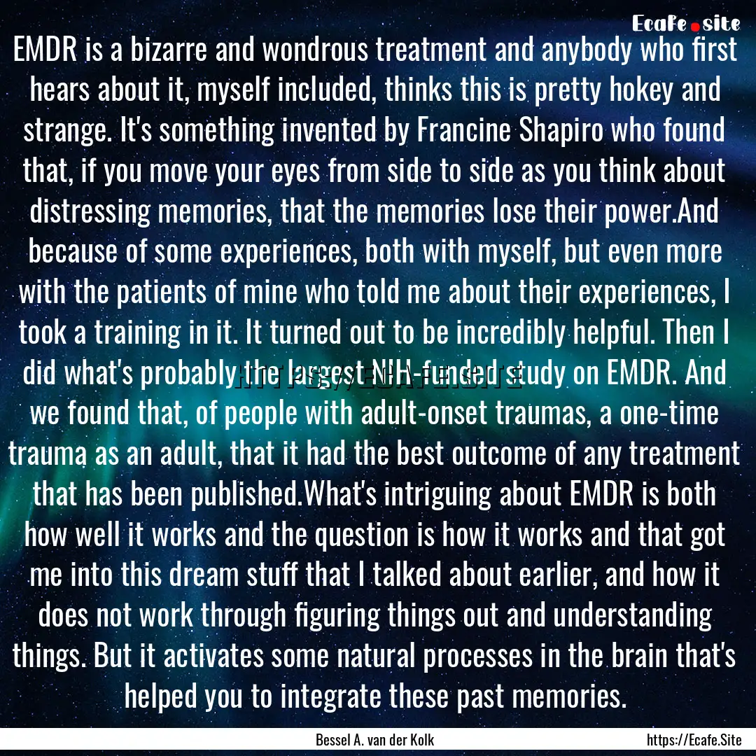 EMDR is a bizarre and wondrous treatment.... : Quote by Bessel A. van der Kolk