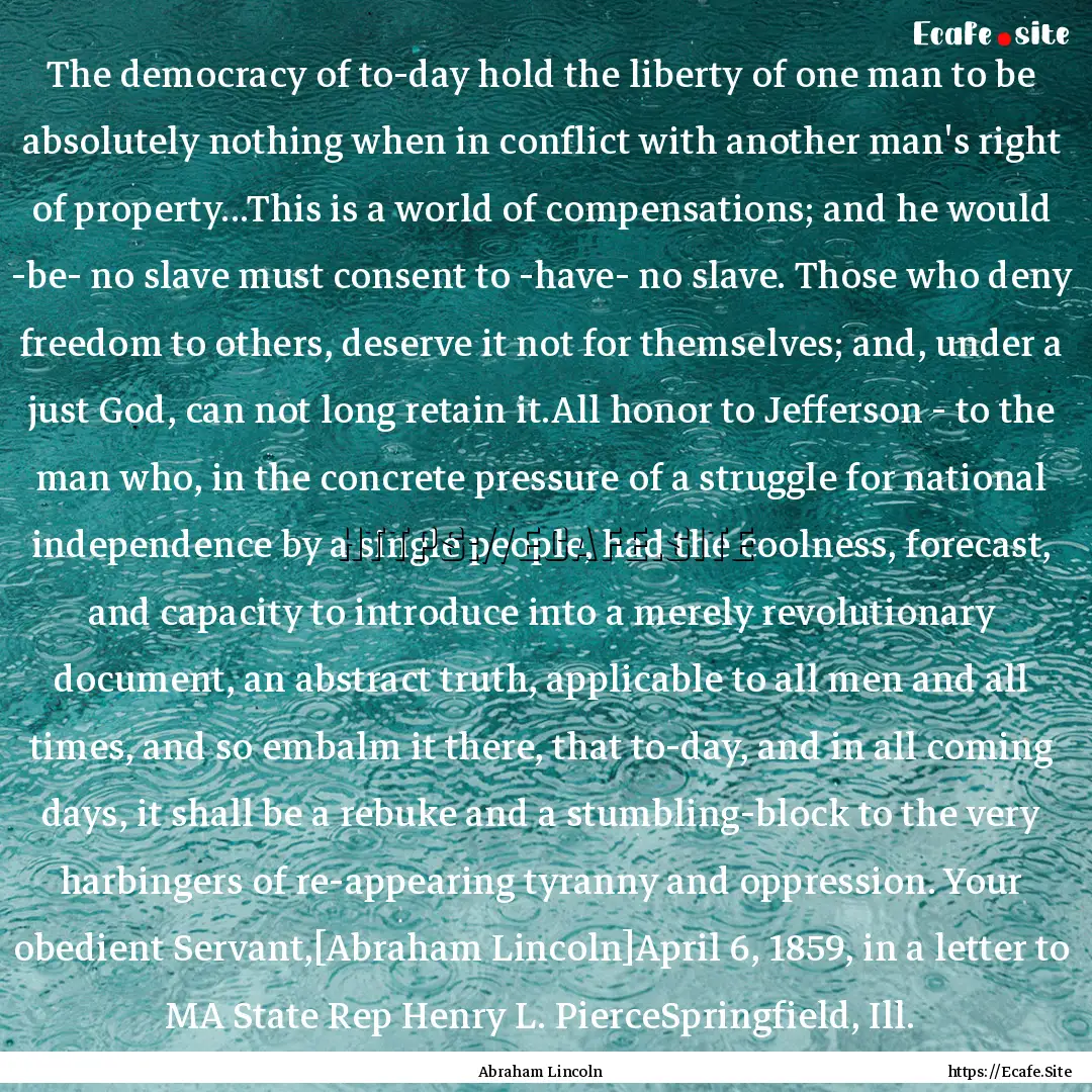 The democracy of to-day hold the liberty.... : Quote by Abraham Lincoln