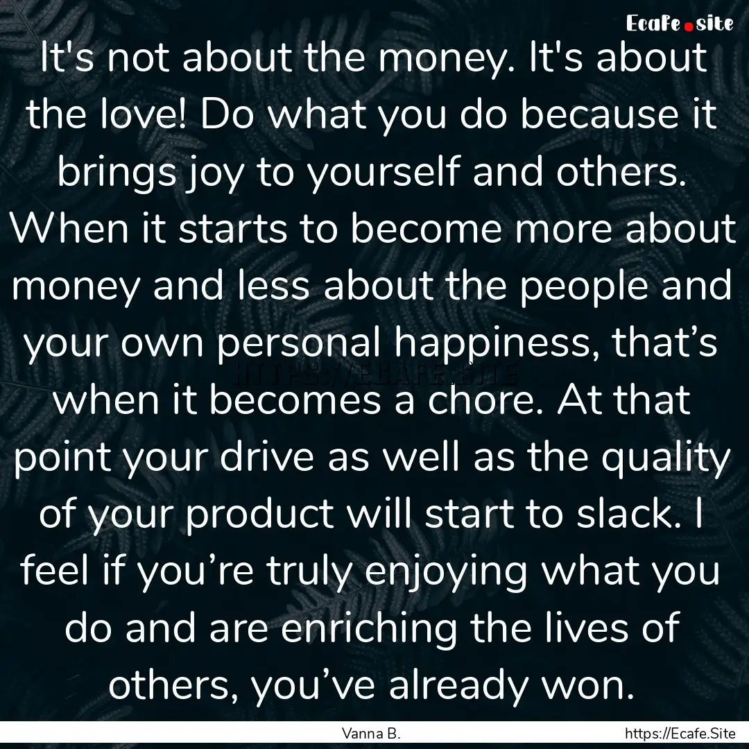 It's not about the money. It's about the.... : Quote by Vanna B.