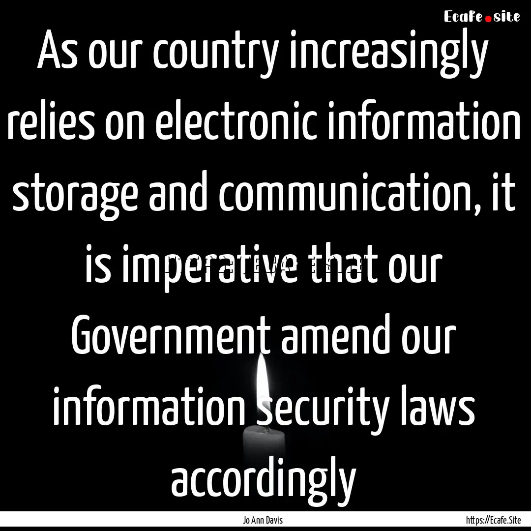 As our country increasingly relies on electronic.... : Quote by Jo Ann Davis