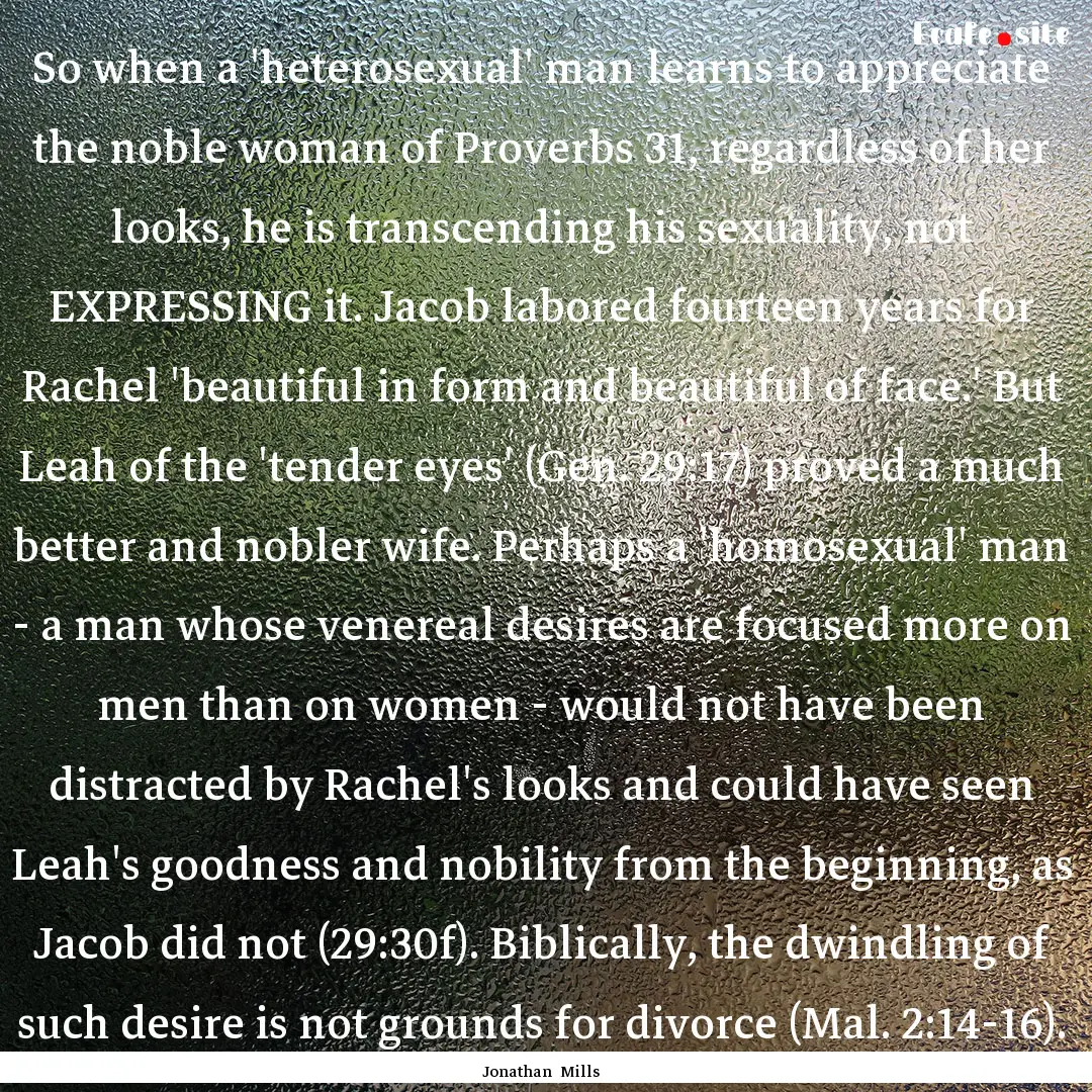 So when a 'heterosexual' man learns to appreciate.... : Quote by Jonathan Mills