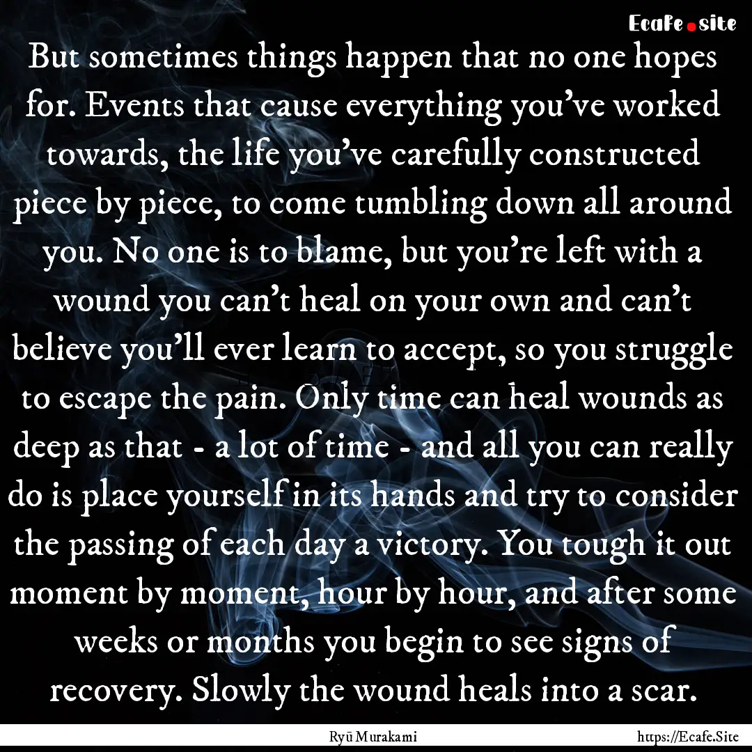 But sometimes things happen that no one hopes.... : Quote by Ryū Murakami