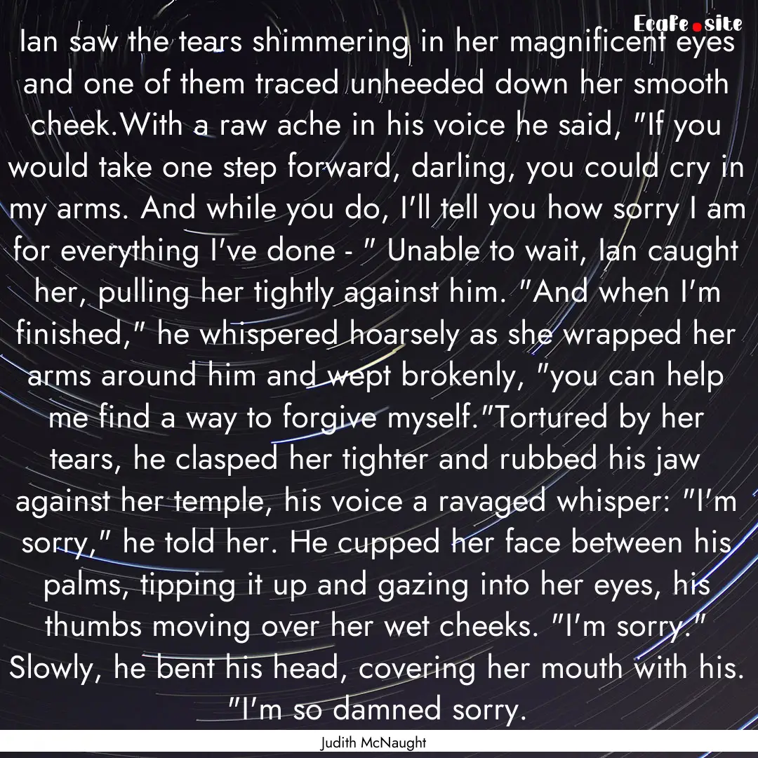 Ian saw the tears shimmering in her magnificent.... : Quote by Judith McNaught