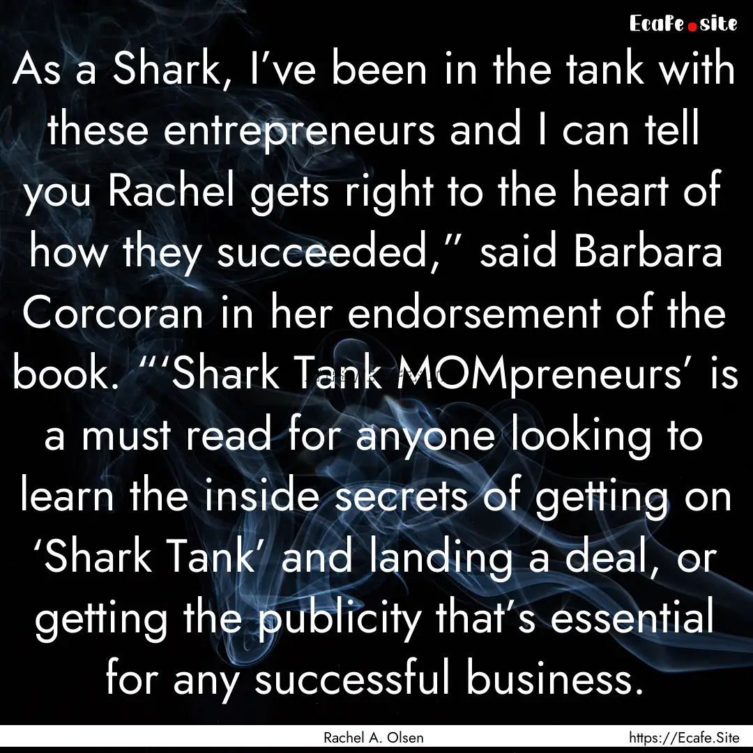 As a Shark, I’ve been in the tank with.... : Quote by Rachel A. Olsen