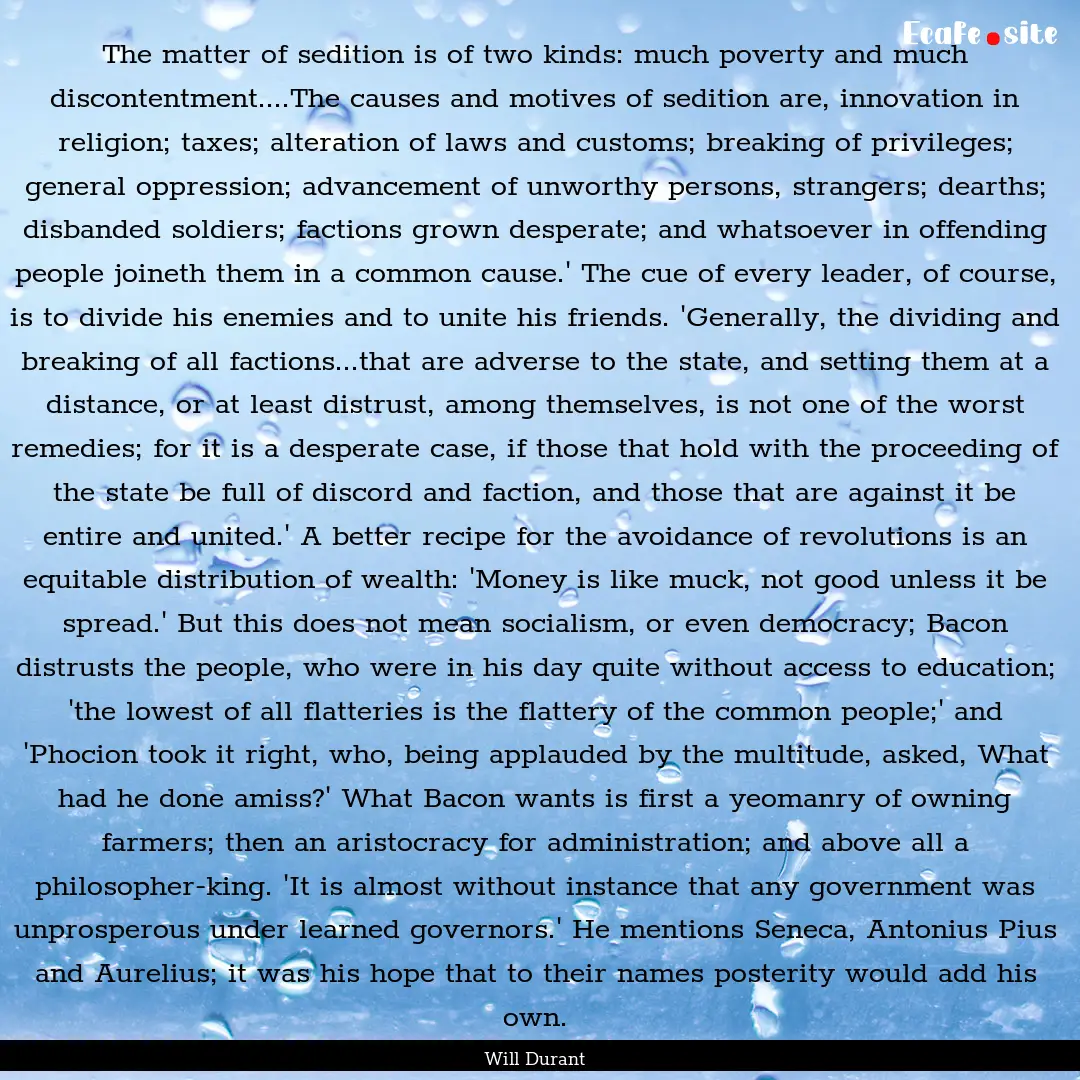 The matter of sedition is of two kinds: much.... : Quote by Will Durant