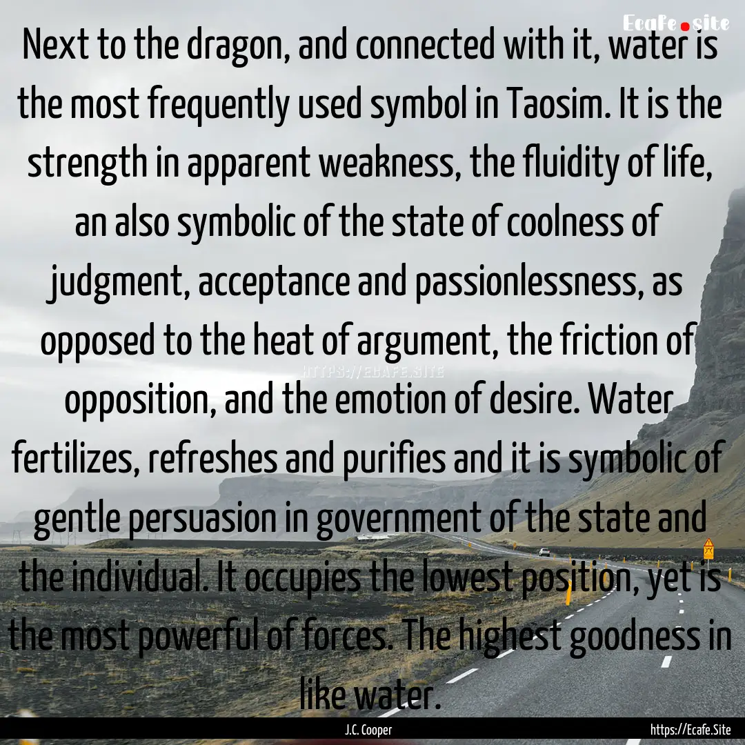 Next to the dragon, and connected with it,.... : Quote by J.C. Cooper