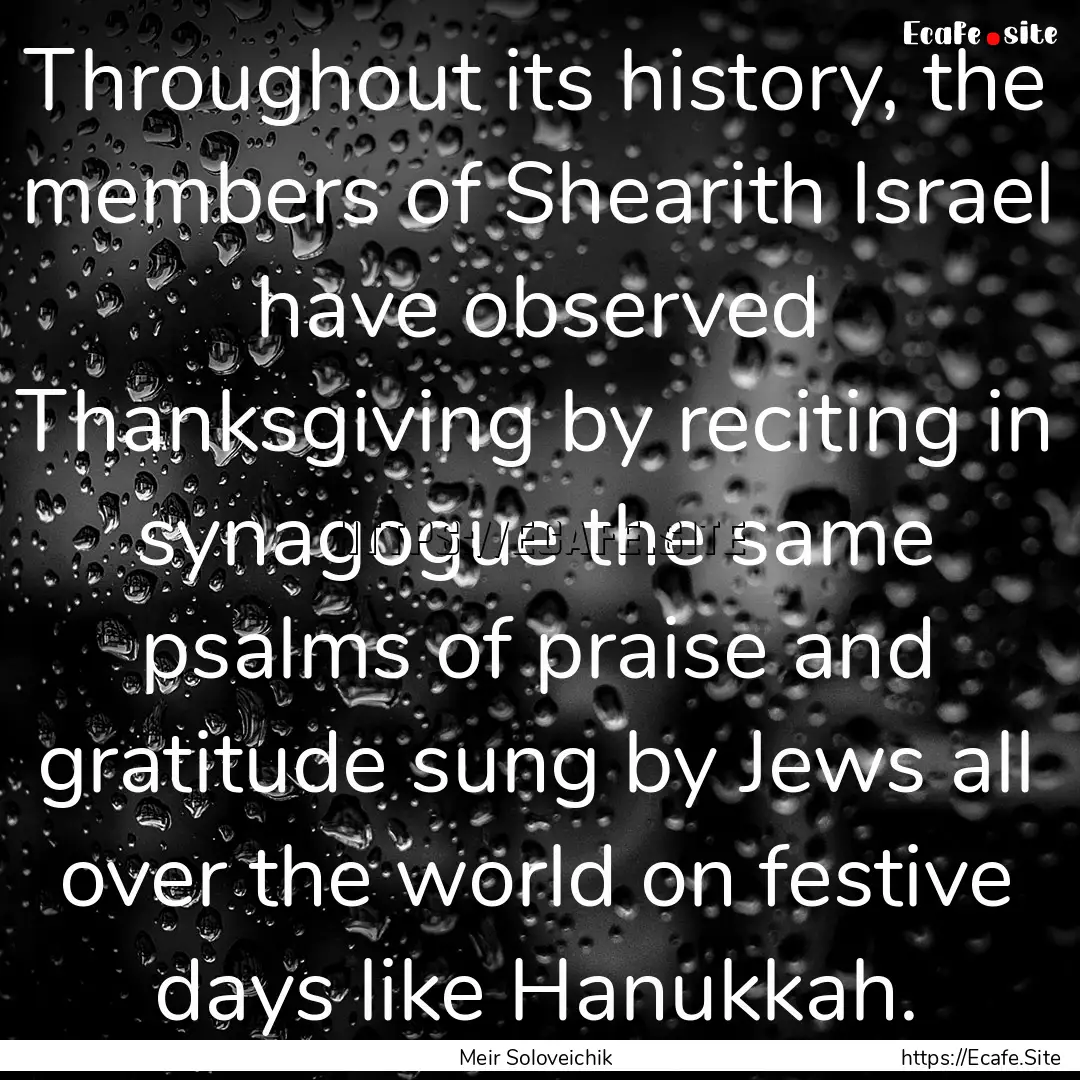 Throughout its history, the members of Shearith.... : Quote by Meir Soloveichik