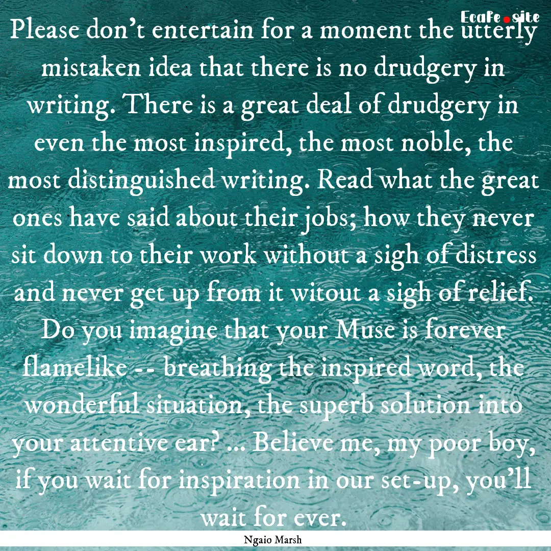 Please don't entertain for a moment the utterly.... : Quote by Ngaio Marsh