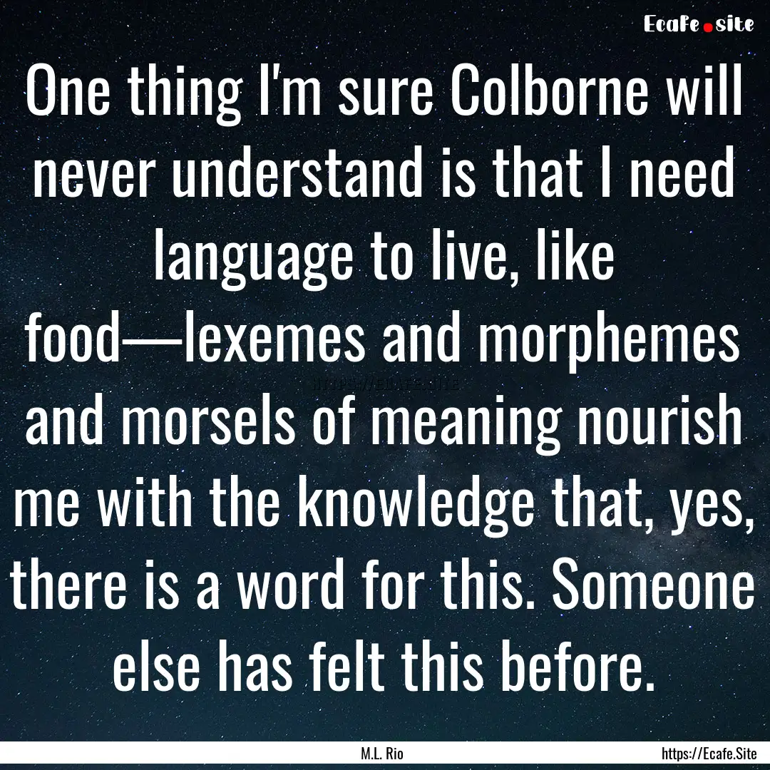 One thing I'm sure Colborne will never understand.... : Quote by M.L. Rio