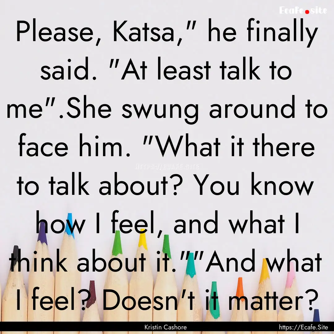 Please, Katsa,