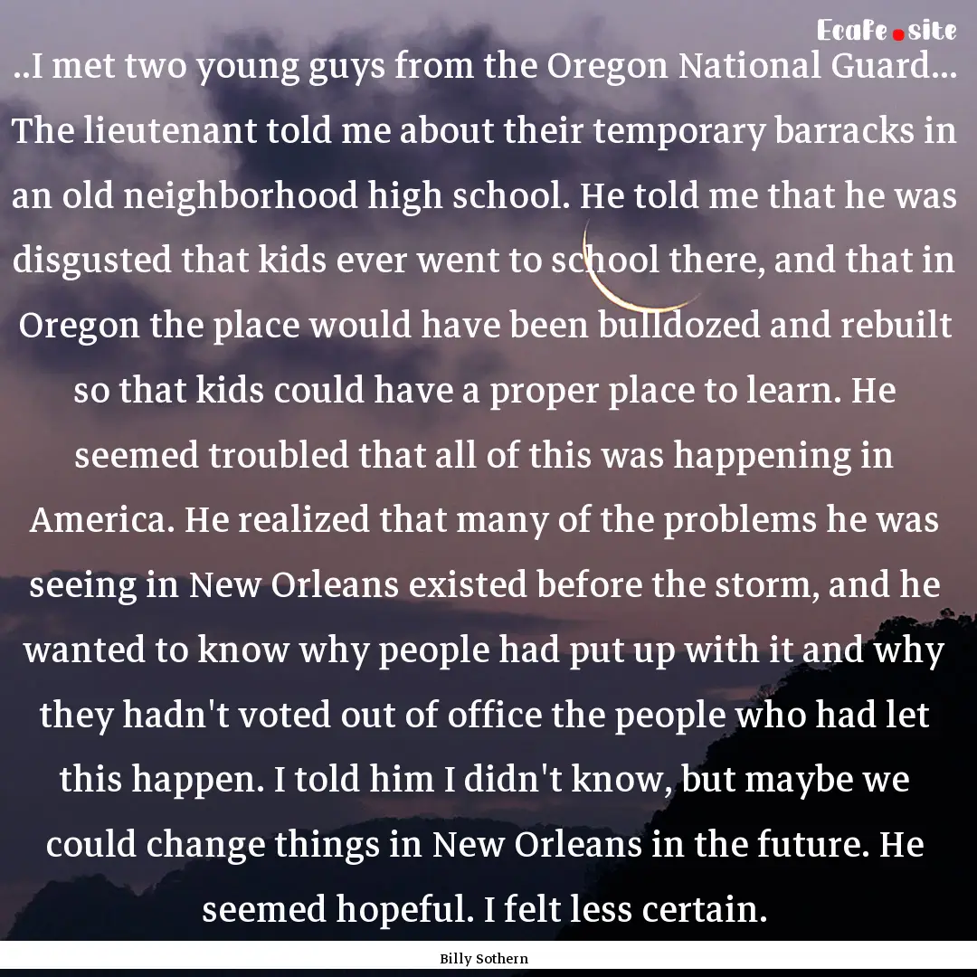 ..I met two young guys from the Oregon National.... : Quote by Billy Sothern