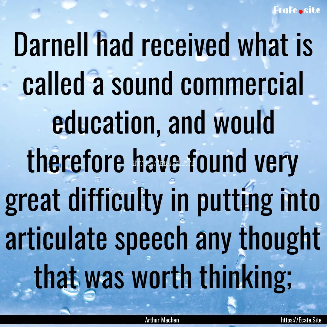 Darnell had received what is called a sound.... : Quote by Arthur Machen