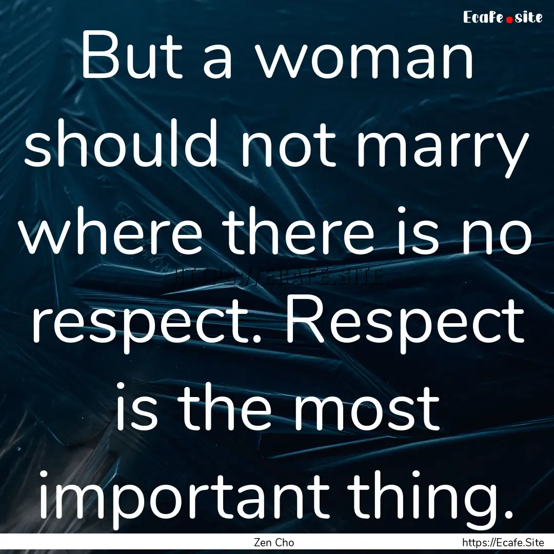 But a woman should not marry where there.... : Quote by Zen Cho