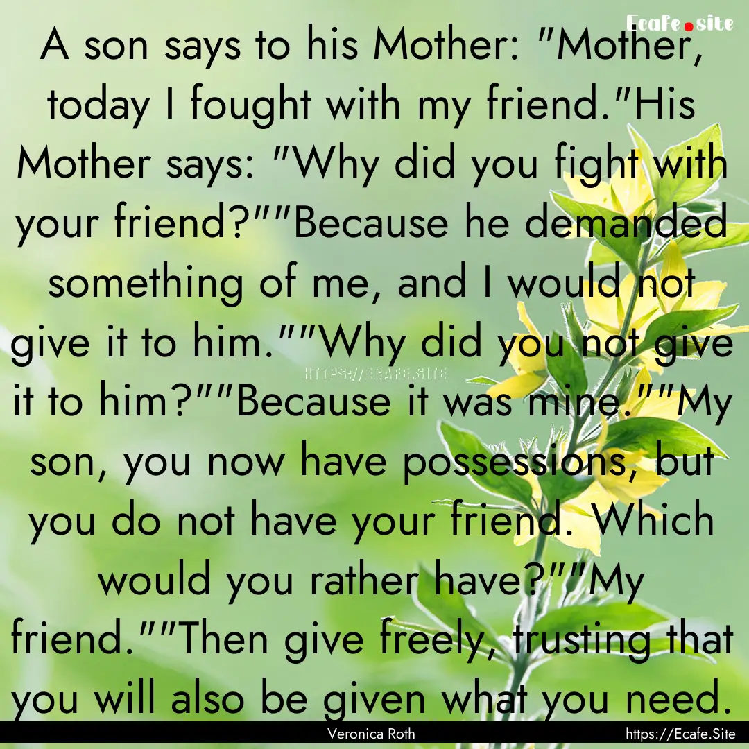 A son says to his Mother: 