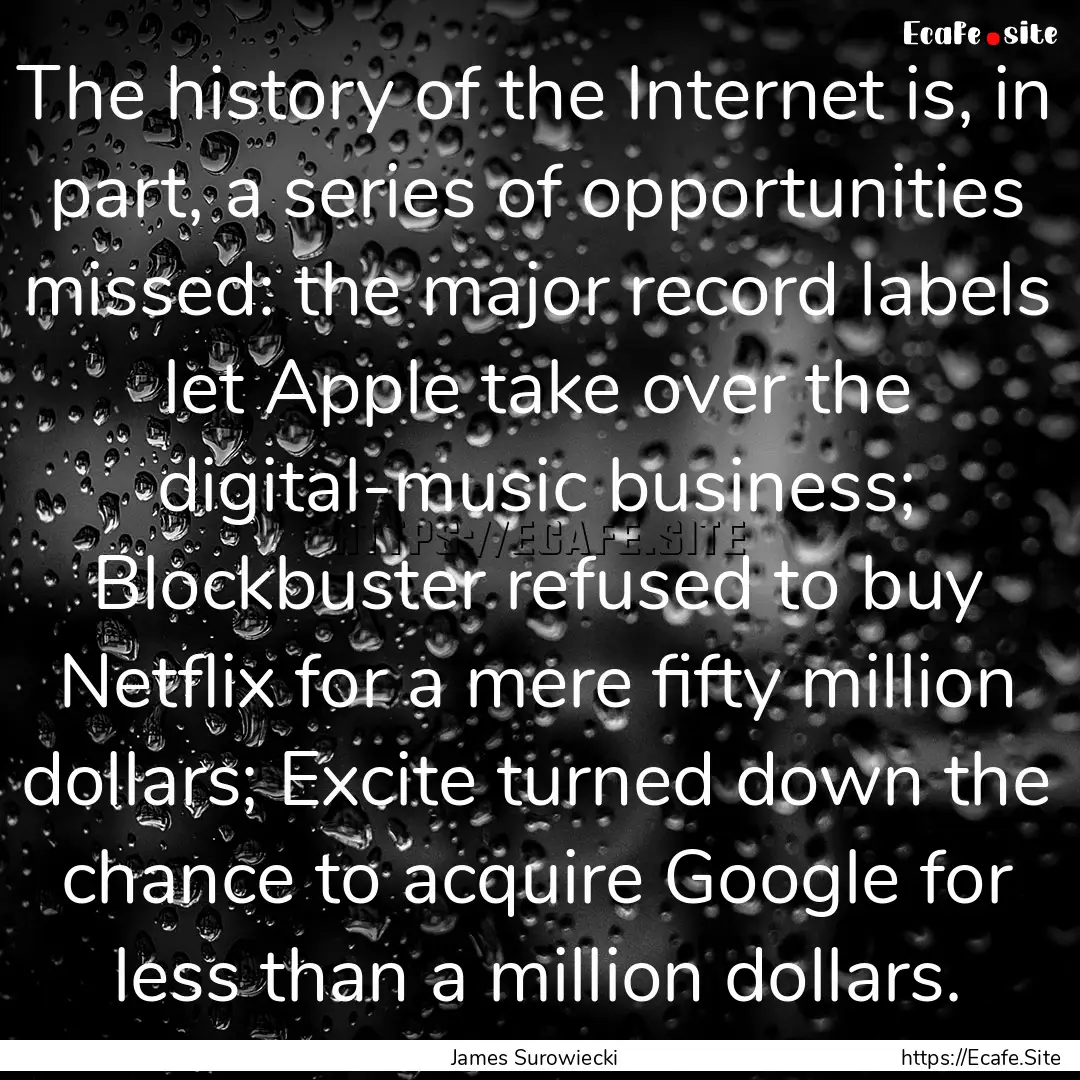 The history of the Internet is, in part,.... : Quote by James Surowiecki