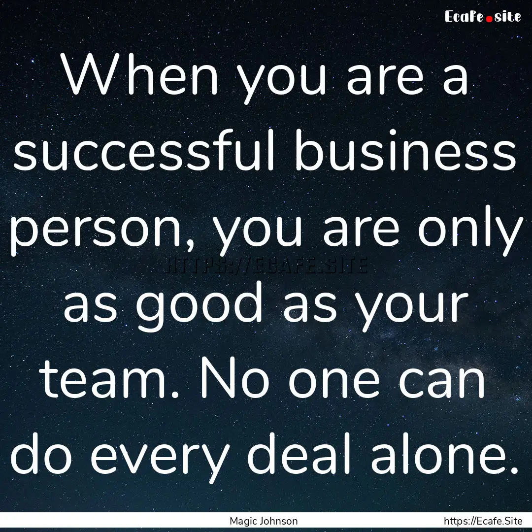 When you are a successful business person,.... : Quote by Magic Johnson