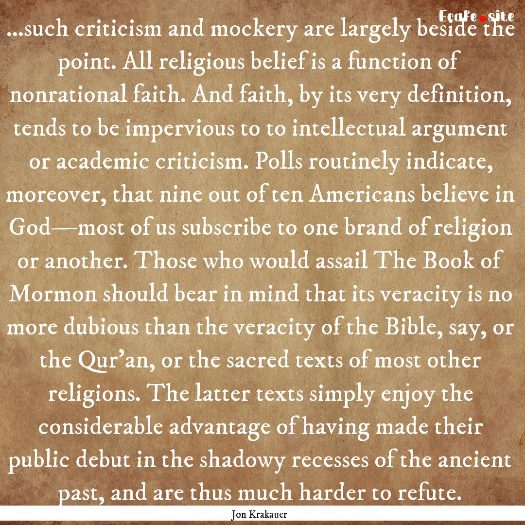 …such criticism and mockery are largely.... : Quote by Jon Krakauer