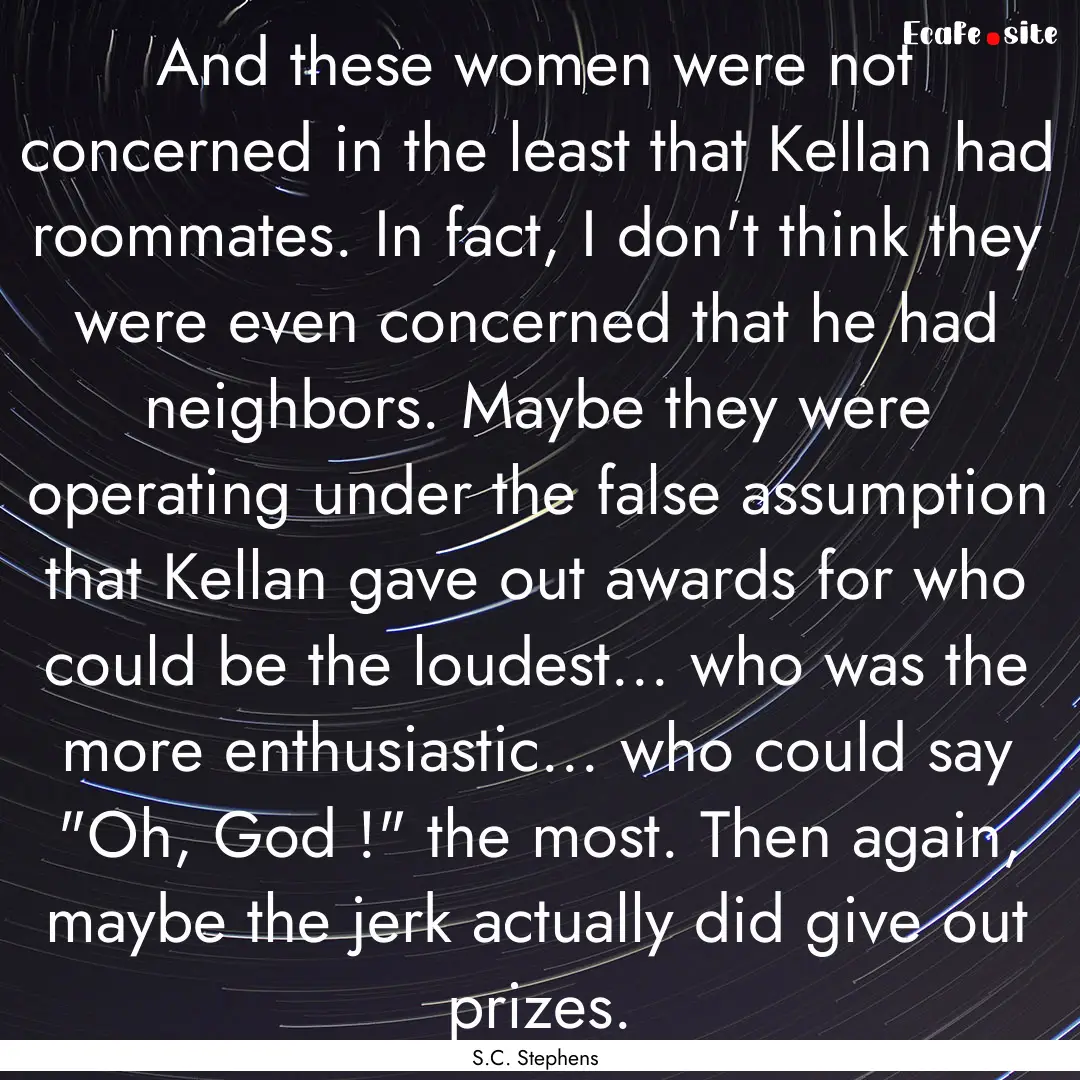 And these women were not concerned in the.... : Quote by S.C. Stephens