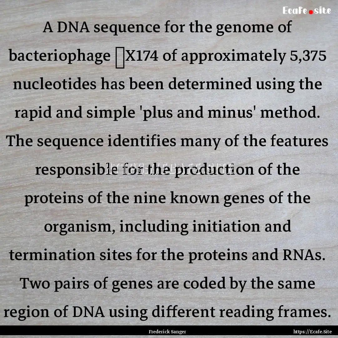 A DNA sequence for the genome of bacteriophage.... : Quote by Frederick Sanger