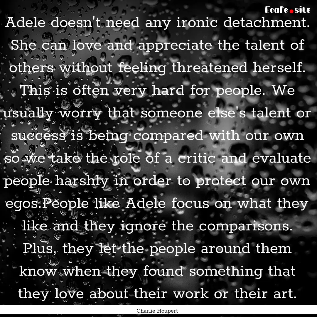 Adele doesn't need any ironic detachment..... : Quote by Charlie Houpert