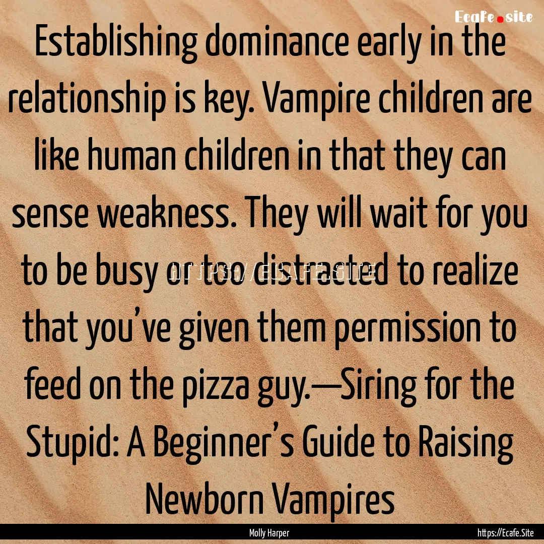 Establishing dominance early in the relationship.... : Quote by Molly Harper