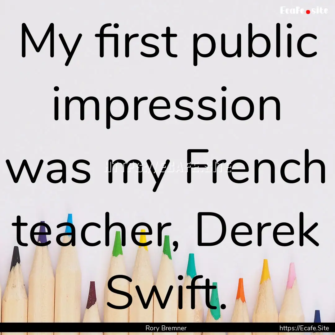 My first public impression was my French.... : Quote by Rory Bremner