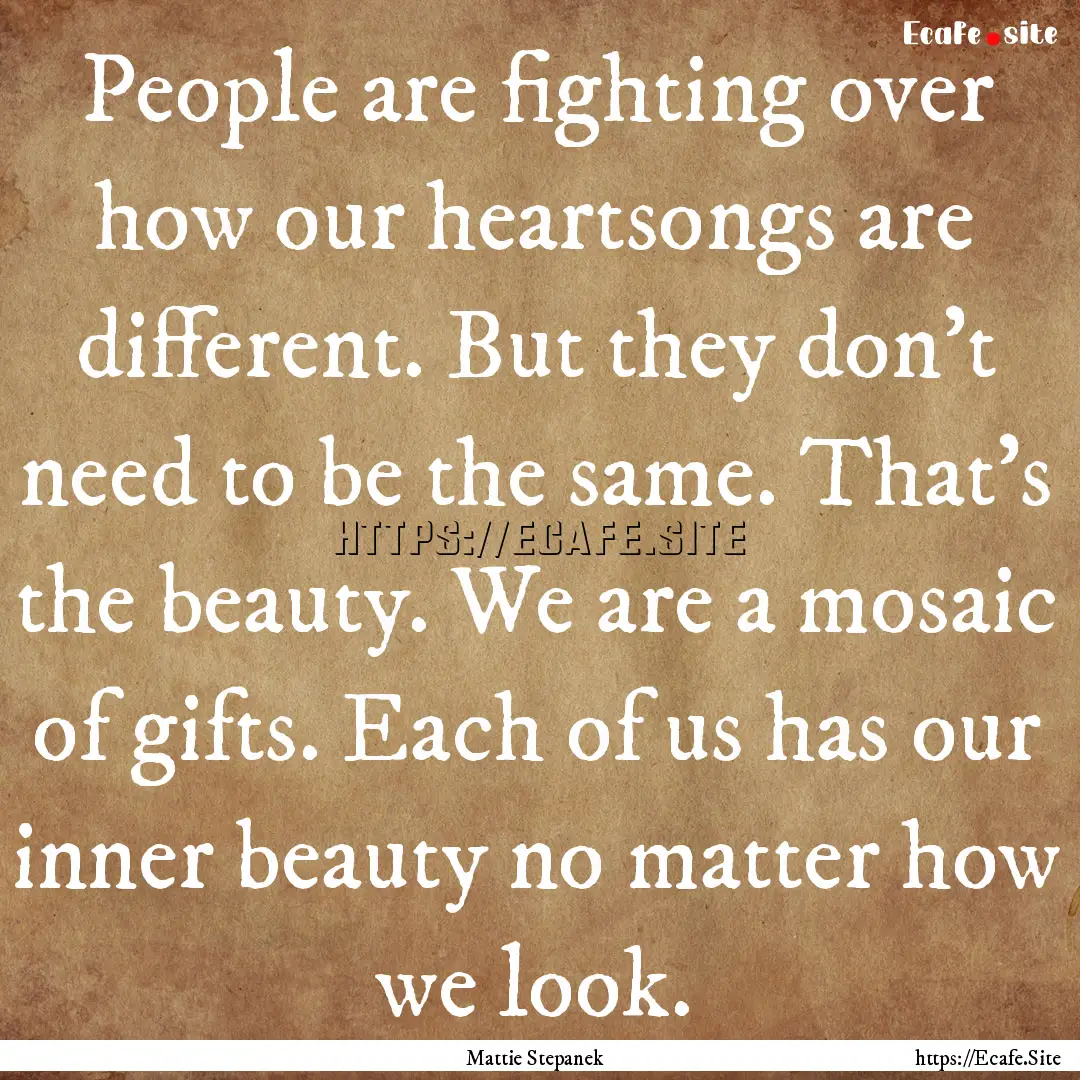 People are fighting over how our heartsongs.... : Quote by Mattie Stepanek